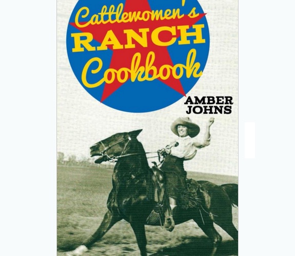Amber Johns Cattlewomen Ranch Cookbook
