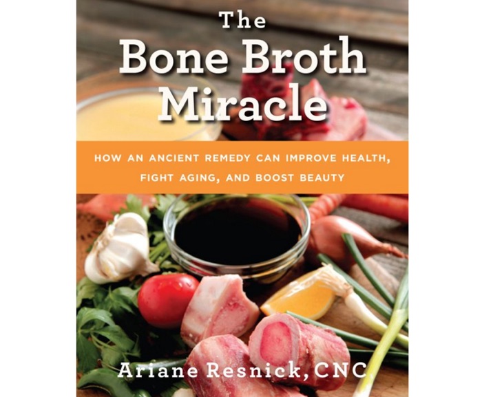 Bone Broth Miracle Ariane Resnick